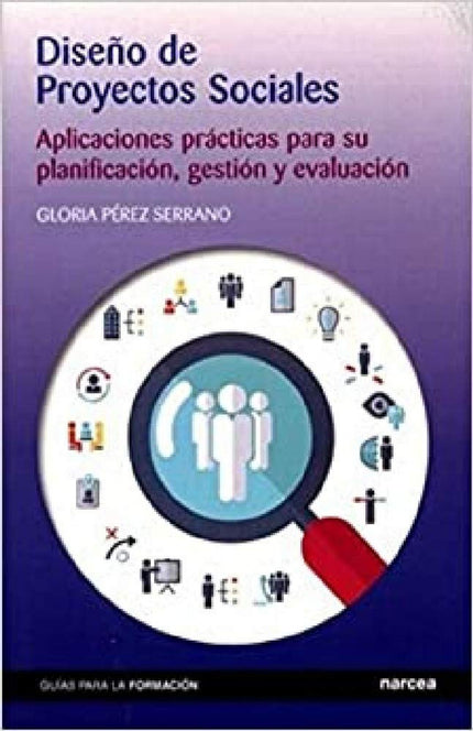 Libro Diseño De Proyectos Sociales: La obra aporta una exhaustiva información y formación al lector sobre la planificaci