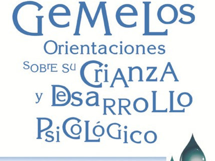 Libro Gemelos. Orientaciones Sobre Crianza: Este libro, escrito en un lenguaje sencillo, asequible y a la vez riguroso, 