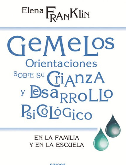 Libro Gemelos. Orientaciones Sobre Crianza: Este libro, escrito en un lenguaje sencillo, asequible y a la vez riguroso, 