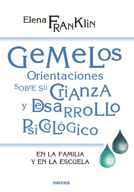 Libro Gemelos. Orientaciones Sobre Crianza: Este libro, escrito en un lenguaje sencillo, asequible y a la vez riguroso, 