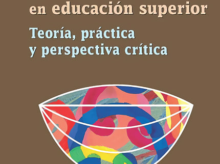 Libro Aprendizaje-servicio Educacion Superior: El libro brinda una perspectiva en profundidad y crítica del aprendizaje-