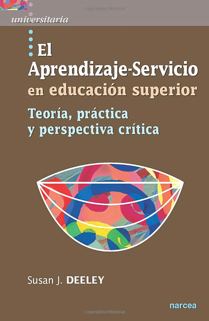Libro Aprendizaje-servicio Educacion Superior: El libro brinda una perspectiva en profundidad y crítica del aprendizaje-