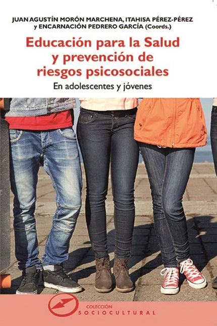 Libro Educacion Par La Salud Y Prevencion De Riesgos Psicosociales: El objetivo de la Educación para la Salud, no consis