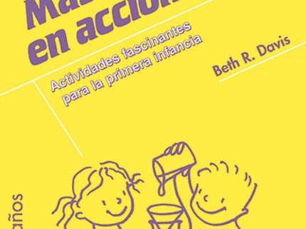 Libro Ciencias Y Matematicas En Acción: Este libro facilita la planificación de cautivadoras lecciones sobre Ciencias y 