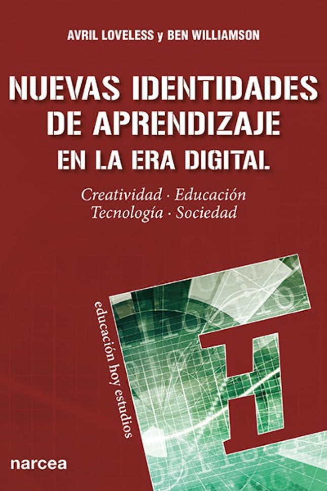 Libro Nuevas Identidades De Aprendizaje En La Era Digital: El libro aporta una exploración crítica de cómo se ha reconfi
