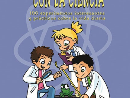 Libro Experimentamos Con La Ciencia: Este libro, increíblemente accesible, está pensado para que cualquier docente, padr