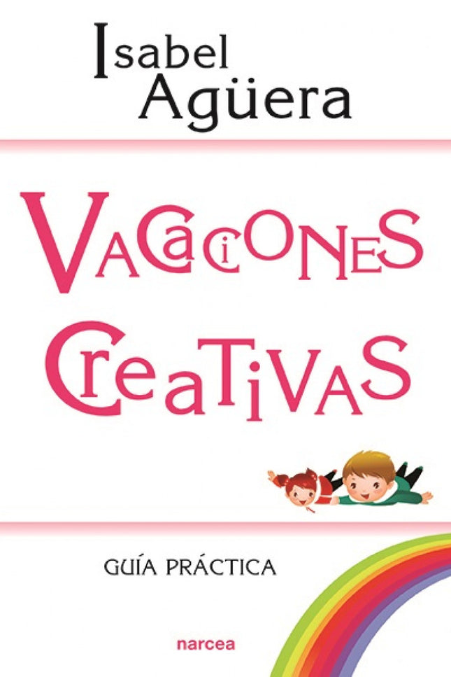 Libro Vacaciones Creativas: ¿Pueden los niños reforzar su aprendizaje de modo lúdico, durante sus vacaciones?¿Pueden log