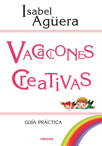 Libro Vacaciones Creativas: ¿Pueden los niños reforzar su aprendizaje de modo lúdico, durante sus vacaciones?¿Pueden log