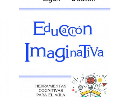 Libro Educación Imaginativa: ¿Qué es la imaginación? ¿Por qué es tan importante la imaginación en el día a día del aula?