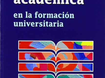 Libro La Escritura Académica: El acto de escribir es un poderoso instrumento de reflexión. Es algo que exige mucho, pero