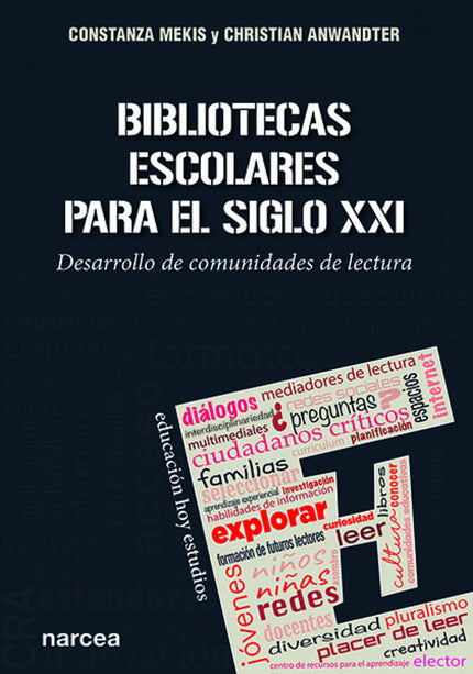 Libro Bibliotecas Escolares Para El Siglo Xxi: En este libro evaluamos el escenario de formación de futuros lectores. ¿Cuáles son los caminos para desarrollar comunidades de lectura desde la biblioteca escolar?