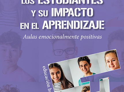 Libro Las Emociones De Los Estudiantes Y Su Impacto En El Aprendizaje: Las emociones son un elemento clave en el proceso de aprendizaje. Pero, ¿cuál es exactamente su rol?