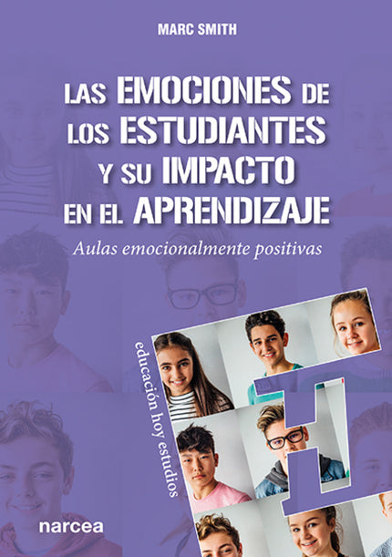Libro Las Emociones De Los Estudiantes Y Su Impacto En El Aprendizaje: Las emociones son un elemento clave en el proceso de aprendizaje. Pero, ¿cuál es exactamente su rol?
