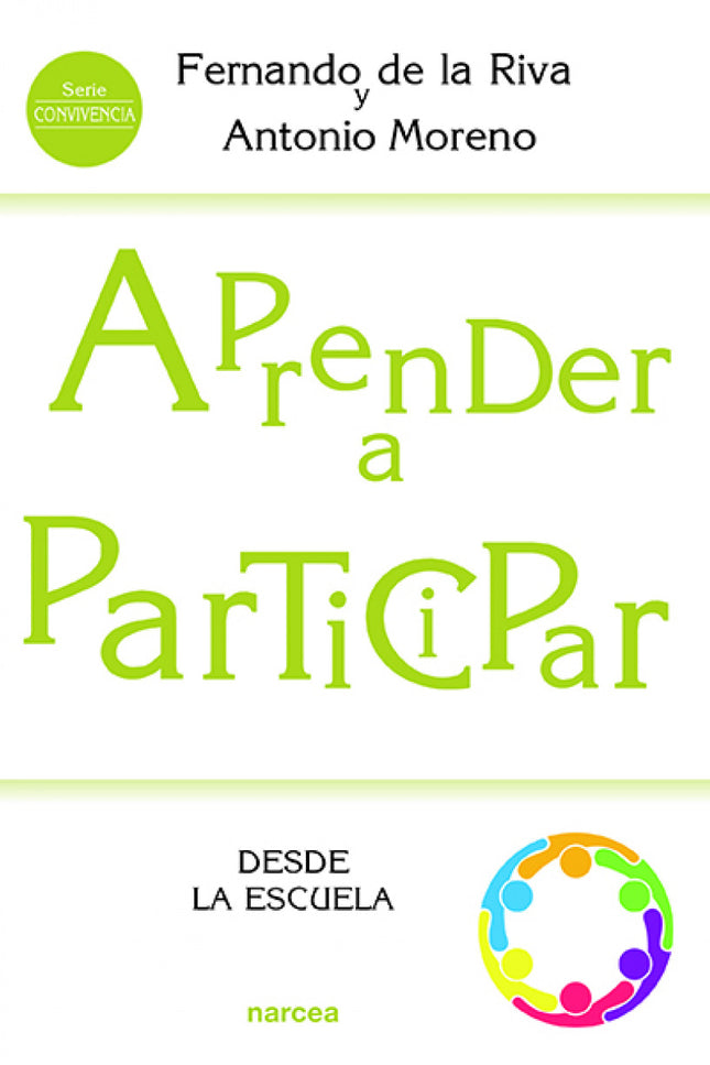 Libro Aprender A Participar Desde La Escuela: La participación social es una clave esencial para poder transformar el mundo a la medida de las necesidades de la humanidad. Sin ella, el futuro será más infeliz y oscuro para la inmensa mayoría de personas.