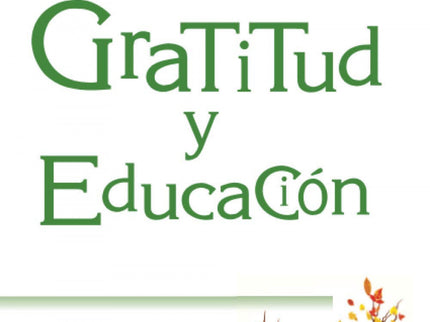 Libro Gratitud Y Educación: Si hubiera algo capaz de ayudar a las personas, una herramienta poderosa, que además, no tuviera precio, ¿nos gustaría compartirlo? La mayoría de las personas responderíamos con un sonoro: «¡Sí, por supuesto!».