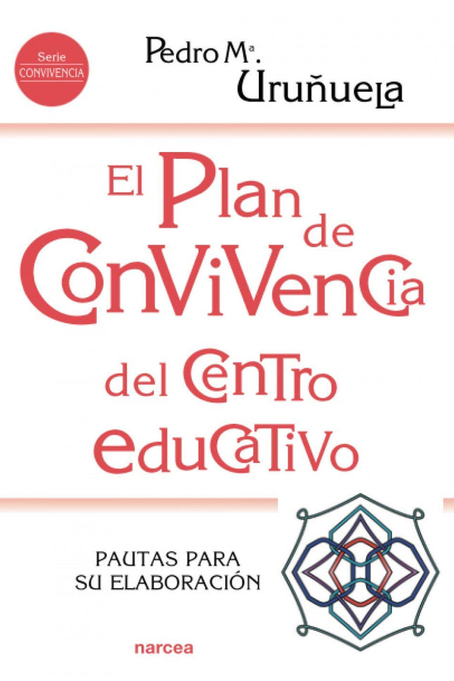 Libro El Plan De Convivencia Del Centro Educativo: ¿Cómo puede un centro educativo actualizar su Plan de Convivencia? ¿Qué pasos son necesarios y en qué puntos debe fijarse?