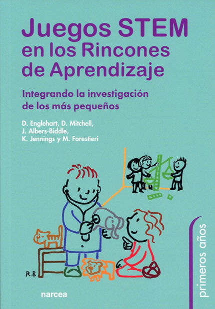 Libro Juegos Stem En Los Rincones De Aprendizaje: La mayoría de los educadores y educadoras de la primera infancia trabajan con los niños en rincones de aprendizaje, pero, muchas veces, no se acercan a ellos de manera que apoyen plenamente todas sus oportunidades de aprendizaje. Este libro aborda los rincones a través del enfoque STEM (Ciencia, Tecnología, Ingeniería, Matemáticas), integrando en ellos estos aprendizajes.