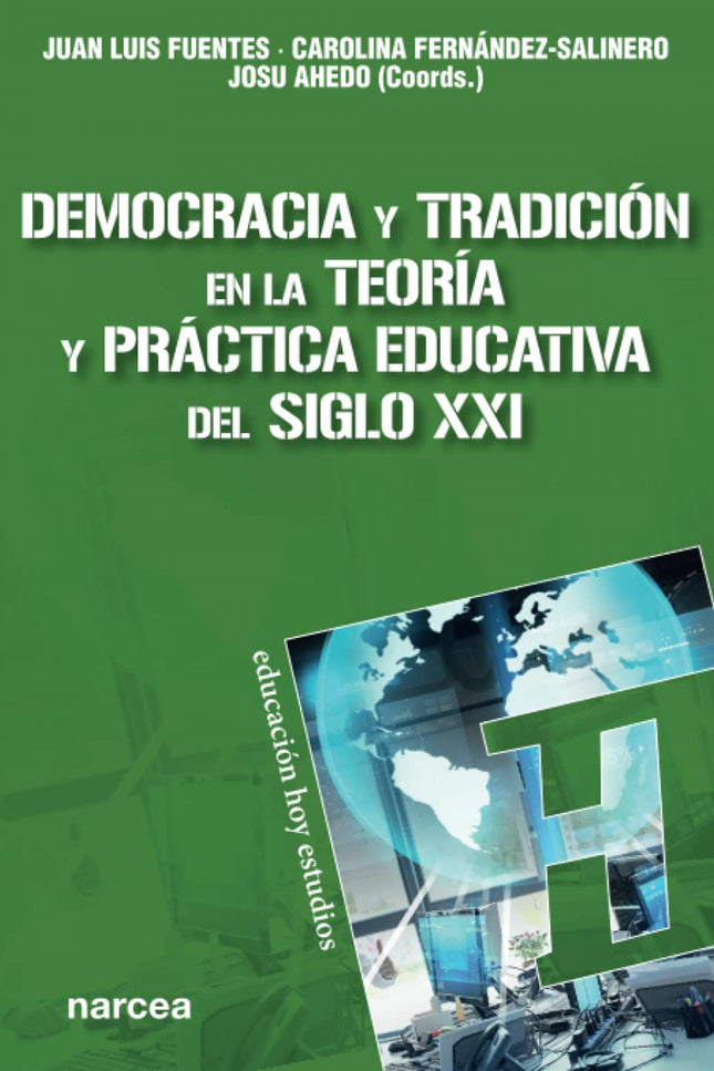 Democracia Y Tradición En La Teoría Y Práctica Educativa Del Siglo Xxi