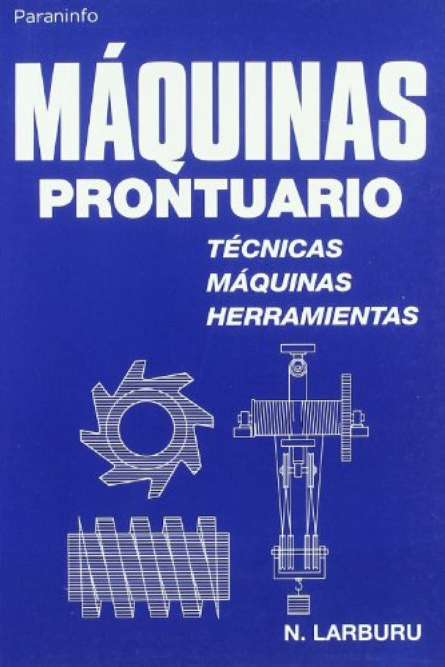 Maquinas Prontuario:tecnicas,maquinas Y Herramientas