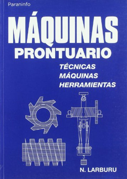 Maquinas Prontuario:tecnicas,maquinas Y Herramientas