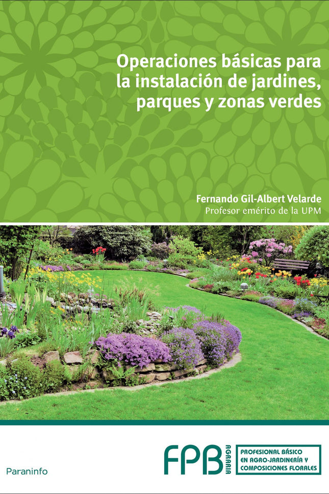 Libro Operación Básicas Instalación Jardines, Parques Y Zonas Verdes: El presente libro se corresponde con el Modulo Pro