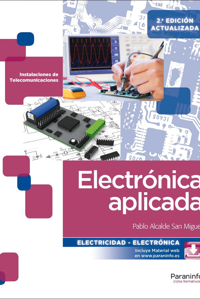 Libro Electrónica Aplicada: Esta obra desarrolla los contenidos del módulo profesional de Electrónica Aplicada que sigue