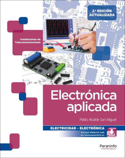 Libro Electrónica Aplicada: Esta obra desarrolla los contenidos del módulo profesional de Electrónica Aplicada que sigue
