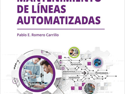 Libro Montaje Y Mantenimiento De Lineas Automatizadas: La industria necesita profesionales formados para montar y manten