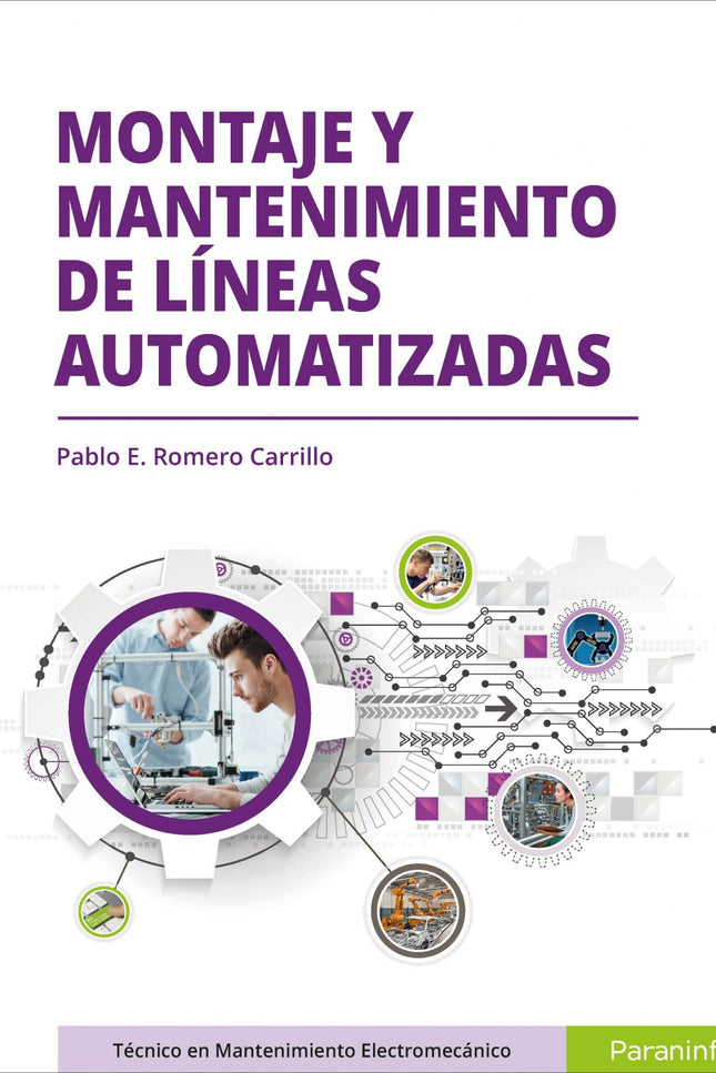 Libro Montaje Y Mantenimiento De Lineas Automatizadas: La industria necesita profesionales formados para montar y manten