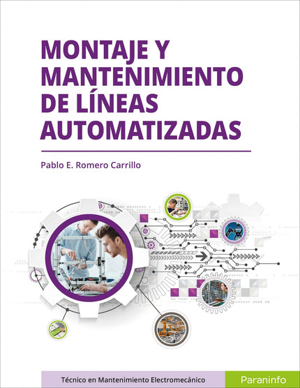 Libro Montaje Y Mantenimiento De Lineas Automatizadas: La industria necesita profesionales formados para montar y manten