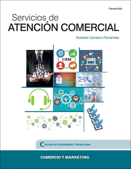 Libro Servicios De Atención Comercial: Este libro desarrolla los contenidos del módulo profesional Servicios de Atención