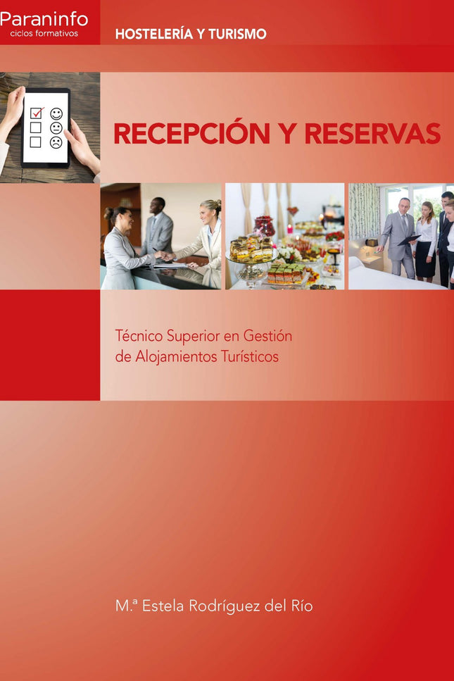 Libro Recepción Y Reservas: El libro desarrolla los contenidos del módulo profesional de Recepción y Reservas del Ciclo 