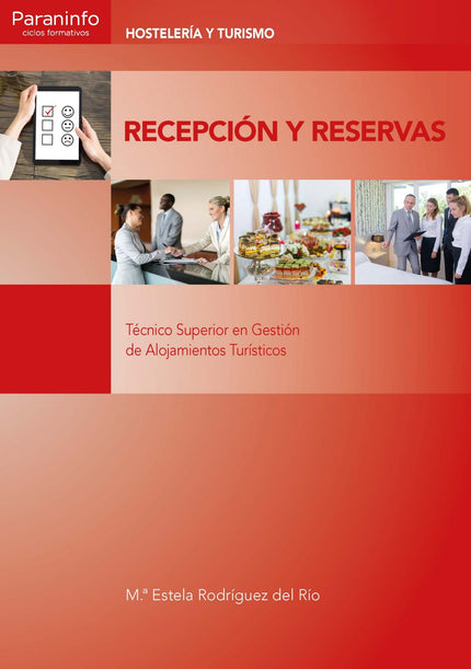 Libro Recepción Y Reservas: El libro desarrolla los contenidos del módulo profesional de Recepción y Reservas del Ciclo 