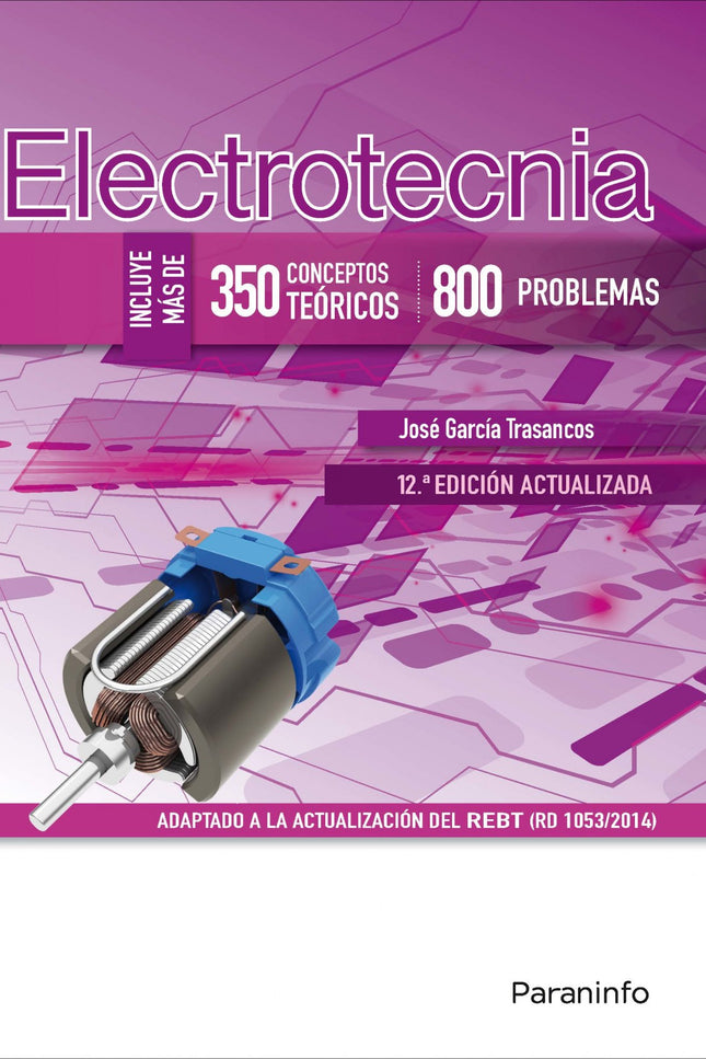 Electrotecnia (350 conceptos teóricos - 800 problemas) 12.ª edición - José García Trasancos - NULL