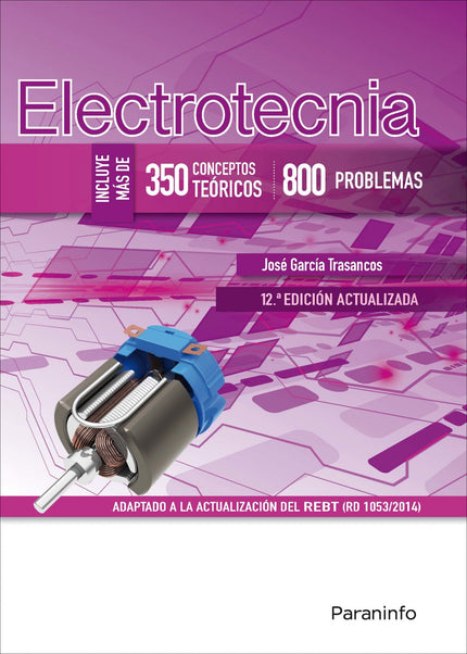 Electrotecnia (350 conceptos teóricos - 800 problemas) 12.ª edición - José García Trasancos - NULL