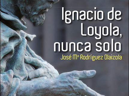 Libro Ignacio De Loyola, Nunca Solo: La Editorial SAN PABLO presenta la edición de bolsillo, en rústica, de la obra Igna