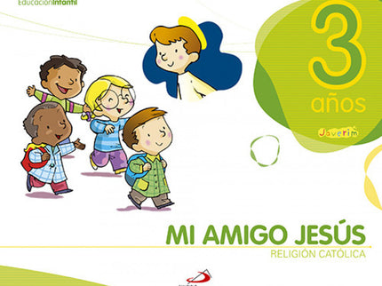 Libro (10).mi Amigo Jesus (3 Años).proy.javerim: Mi amigo Jesús 3 años es el libro de texto del primer curso del Proyect
