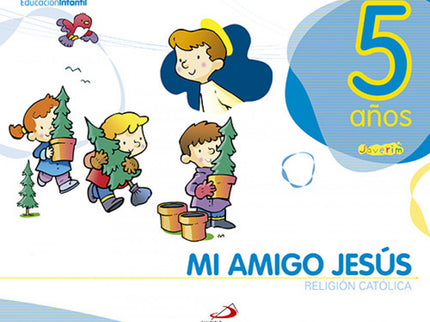 Libro (10).mi Amigo Jesus (5 Años).proy.javerim.religion: Mi amigo Jesús 5 años es el libro de texto del tercer curso de