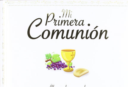 Libro Mi Primera Comunión. álbum De Recuerdos: Un álbum a todo color para revivir un encuentro importante y único: el en