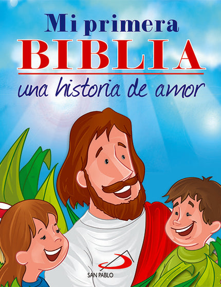 Mi primera Biblia. Una historia de amor - Omar Asdrúbal León Carreño - TAPA DURA