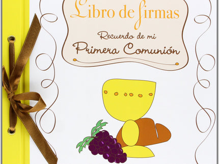 Libro Libro De Firmas:recuerdo De Mi Primera Comunión: Un bonito libro ilustrado para que el niño reúna todos los recuer
