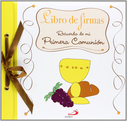 Libro Libro De Firmas:recuerdo De Mi Primera Comunión: Un bonito libro ilustrado para que el niño reúna todos los recuer