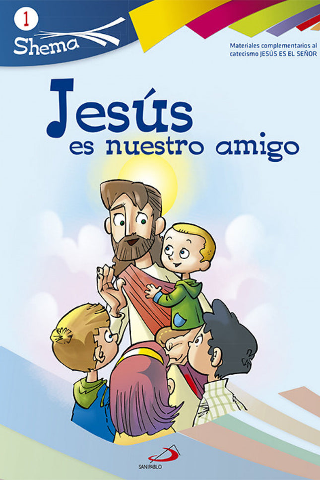 Libro Jesús Es Nuestro Amigo: El Proyecto Shema desarrolla los temas y contenidos de Jesús es es Señor siguiendo sus cri