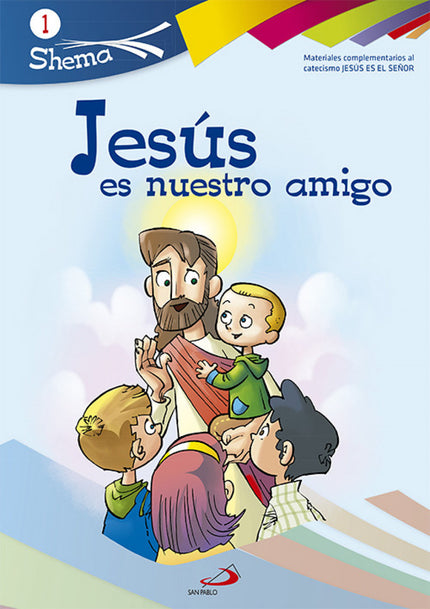 Libro Jesús Es Nuestro Amigo: El Proyecto Shema desarrolla los temas y contenidos de Jesús es es Señor siguiendo sus cri