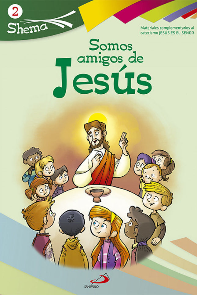 Libro Somos Amigos De Jesús: El Proyecto Shema desarrolla los temas y contenidos de Jesús es el Señor siguiendo sus crit