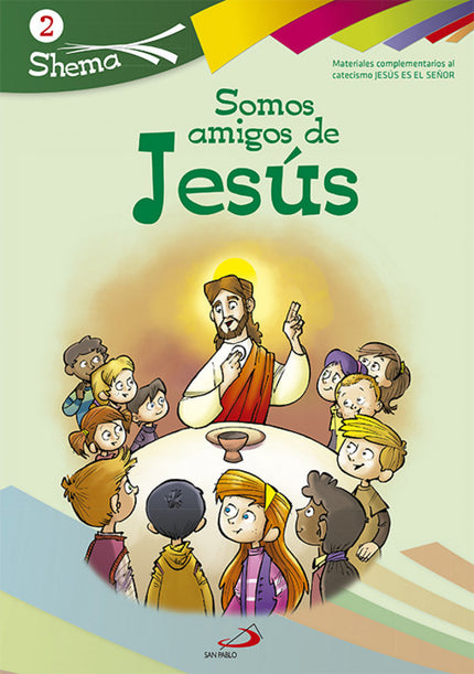 Libro Somos Amigos De Jesús: El Proyecto Shema desarrolla los temas y contenidos de Jesús es el Señor siguiendo sus crit