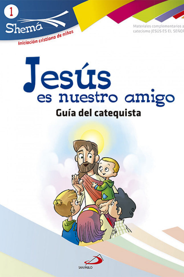 Libro Jesús Es Nuestro Amigo-catequista-shema 1: El Proyecto Shema desarrolla los temas y contenidos de Jesús es es Seño