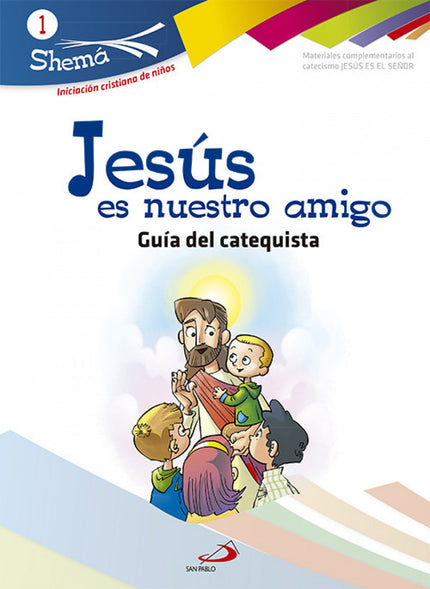 Libro Jesús Es Nuestro Amigo-catequista-shema 1: El Proyecto Shema desarrolla los temas y contenidos de Jesús es es Seño