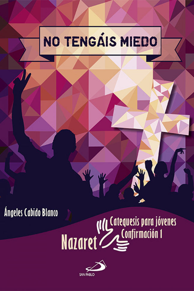 No Tengáis Miedo- Nazaret 1 Confirmación