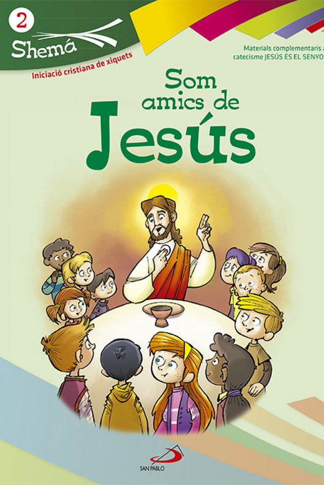 Libro Som Amics De Jesús. Shema 2: El Proyecto Shema desarrolla los temas y contenidos de Jesús es el Señor siguiendo su